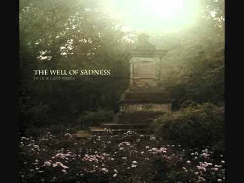 The Well of Sadness - All The Pretty Faces Painted Grey