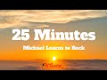 25 Minutes Michael Learns To Rock Lyrics