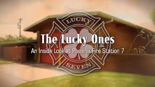 The Lucky Ones: An Inside Look at Phoenix Fire Station 7