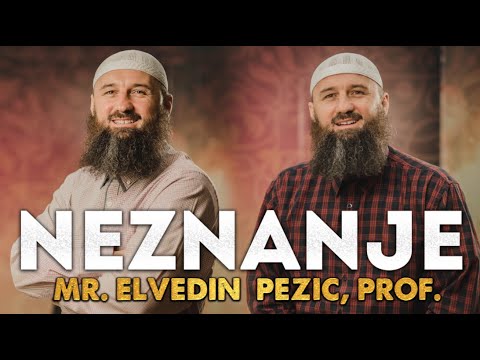 NEZNANJE  - mr. Elvedin Pezić, prof.
