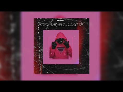 No le Bajamo - Mkenssy