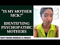 Identifying Psychopathic Mothers- Psychotherapy Crash Course