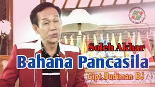 Download lagu Soleh Akbar -  Bahana Pancasila  mp3