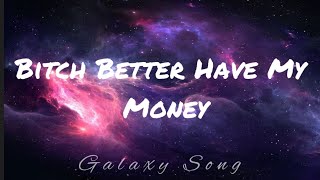 Bitch better have my money (Rihanna) || Lyrics