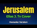 Jerusalem Alpha Blondy Cover By Elias J Tv Reggae Karaoke Cover