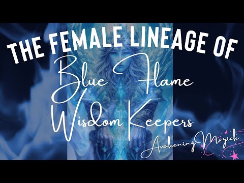 The Lineage of Female Blue Flame Keepers: A Fire That Cannot Be Stamped Out Again
