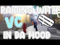 Raiding In Da Hood With Voice Chat 🔊 (WENT VERY BAD💀)