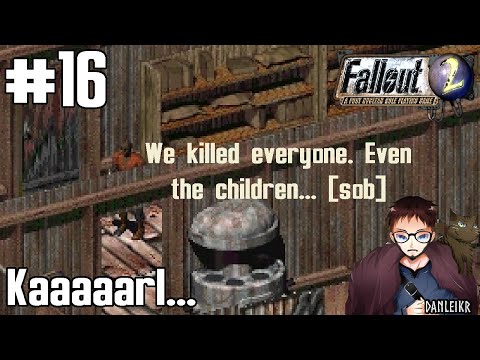 Kaaaaarl...  - Fallout 2 Let's Play - Episode #16
