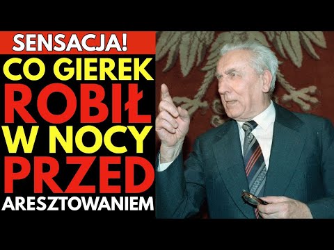 SENSACJA! Co Edward Gierek robił w nocy przed aresztowaniem?