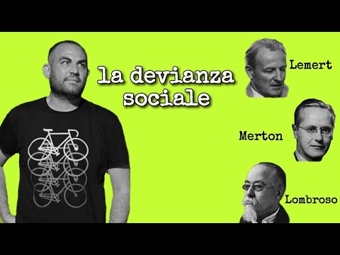 Le teorie sulla devianza sociale: Lombroso, Merton e Lemert