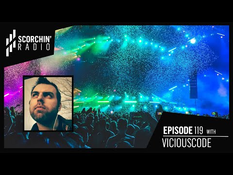 Scorchin' Radio 119 - ViciousCode