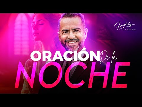 ORACIÓN DE LA NOCHE 🙏🔥 |  FreddyDeAnda