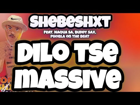 SHEBESHXT - DILO TSE MASSIVE (LYRICS)