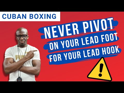 CUBAN BOXING: NEVER PIVOT ON THE LEAD FOOT FOR THE LEAD HOOK!