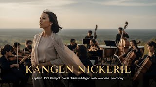 Download lagu KANGEN NICKERIE – Versi Orkestra | Ciptaan Didi Kempot | Aransemen Javanese Symphony mp3
