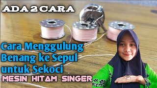 Download lagu CARA MENGGULUNG BENANG SEKOCI mp3