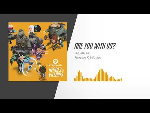 Are You With Us? | Overwatch: Heroes & Villains