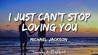 Michael Jackson  - I just can&#39;t stop loving you      (Lyrics)