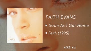 Faith Evans - Soon As I Get Home (432Hz)