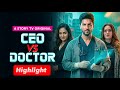 CEO Vs Doctor Highlight Office Romance Micro Drama Story TV