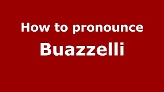 How to pronounce Buazzelli