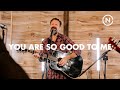 You Are So Good To Me - Mac Powell | Moment