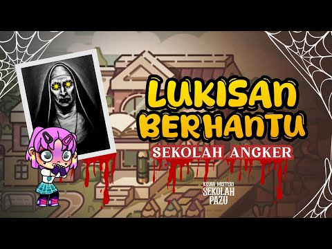 Cerita Horor LUKISAN HANTU di SEKOLAH ANGKER Avatar World - Kisah Misteri Sekolah Pazu