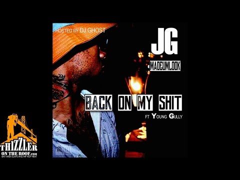 JG MadeUmLook x Young Gullly x DJ Ghost - Back On My sh*t [Thizzler.com EXCLUSIVE]