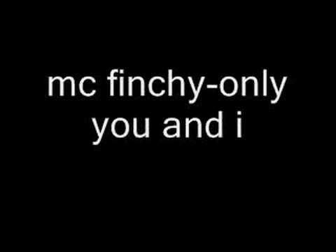 mc finchy-only you and i