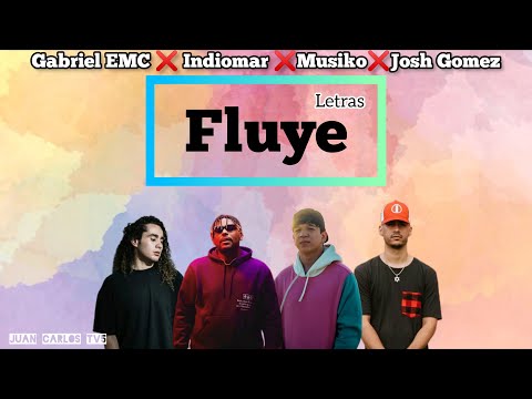 Gabriel EMC & Indiomar & Musiko & Josh Gamez - Fluyó "Vídeo Letras"