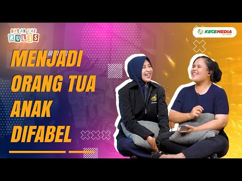 Menjadi Orang Tua Anak Difabel  | Break The Rules
