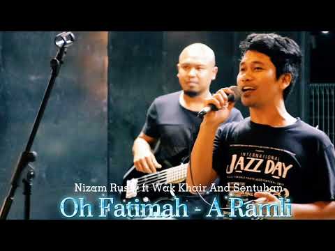 Klon !!!? Sejibik macam L Ramli...Oh Fatimah cover by Nizam Rusly ft Wak Khair And Sentuhan Buskers