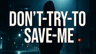 「Dont try to save me」　Mr.dragon