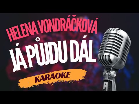 Karaoke – Helena Vondráčková – „Já půjdu dál“ | Zpívejte s námi!