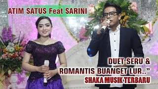 Download lagu Duet Seru & Romantis Atim Feat Sarini || Kerinduan || Shaka Musik mp3