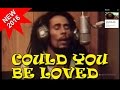 Could you be loved - Bob Marley (original video ...