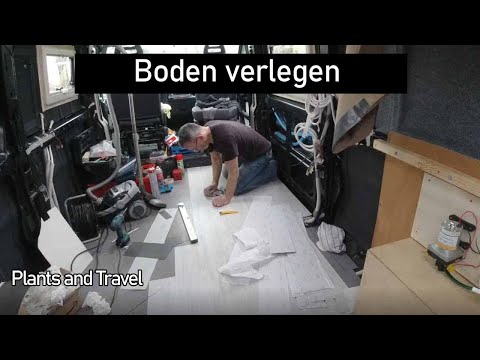 Boden im Camper verlegen, Vinylboden selbstklebend, Camperausbau