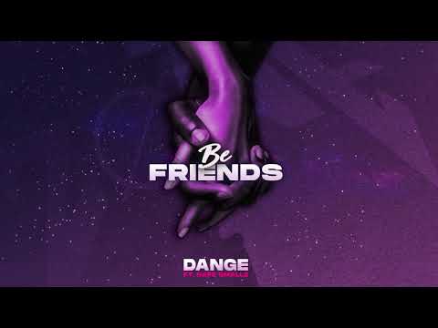 Dange ft. Nafe Smallz - Be Friends