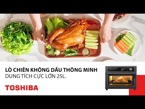 Toshiba Việt Nam - Lò chiên không dầu thông minh - TL2-SAC25GZC