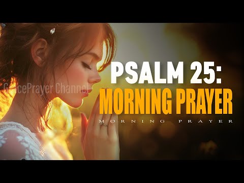 Psalm 25: Let God Lead You Through This Day | Prayer for Direction and Wisdom | Morning Prayer
