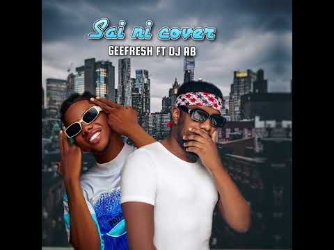 Sai ni cover ft geefresh ft dj Ab