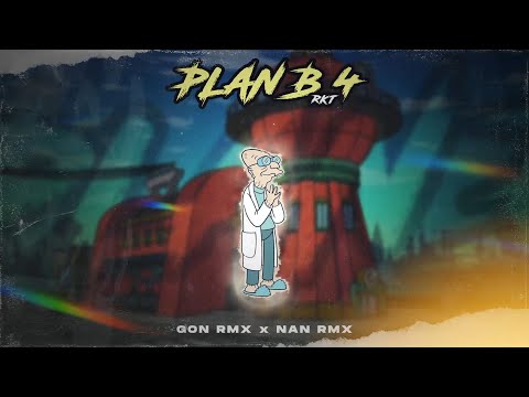 PLAN B RKT 4 - GON RMX, NAN RMX