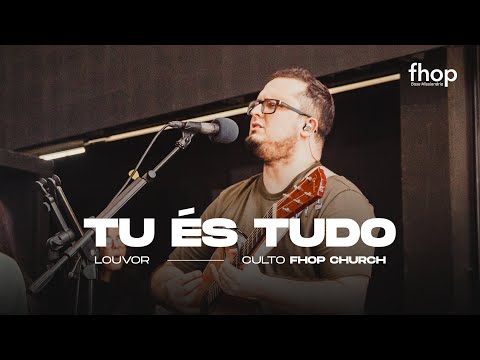 TU ÉS TUDO | HAMILTON E DÉBORA RABELO | MOMENTOS FHOP CHURCH