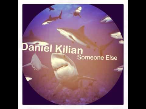 Daniel Kilian - Someone Else