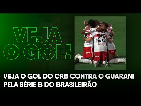 Veja o gol do CRB contra o Guarani - 23/09/23 - Brasileirão Série B