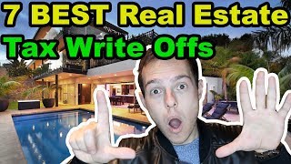 The 7 BEST Tax Write-Offs when Investing in Real Estate!