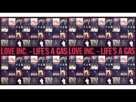 Love Inc - Life's a Gas