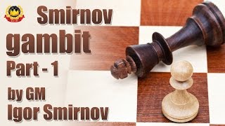 Smirnov Gambit Part-1  Powerful Chess Opening Agai