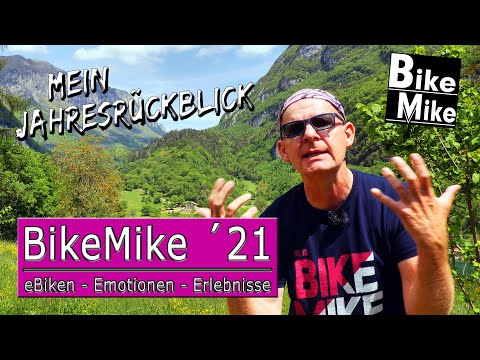 Mein Jahresrückblick | Das bewegende Jahr 2021 | BikeMike ´21 ... eBiken - Emotionen - Erlebnisse