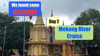 Mekong River Cruise- Hazards we found on Day 2